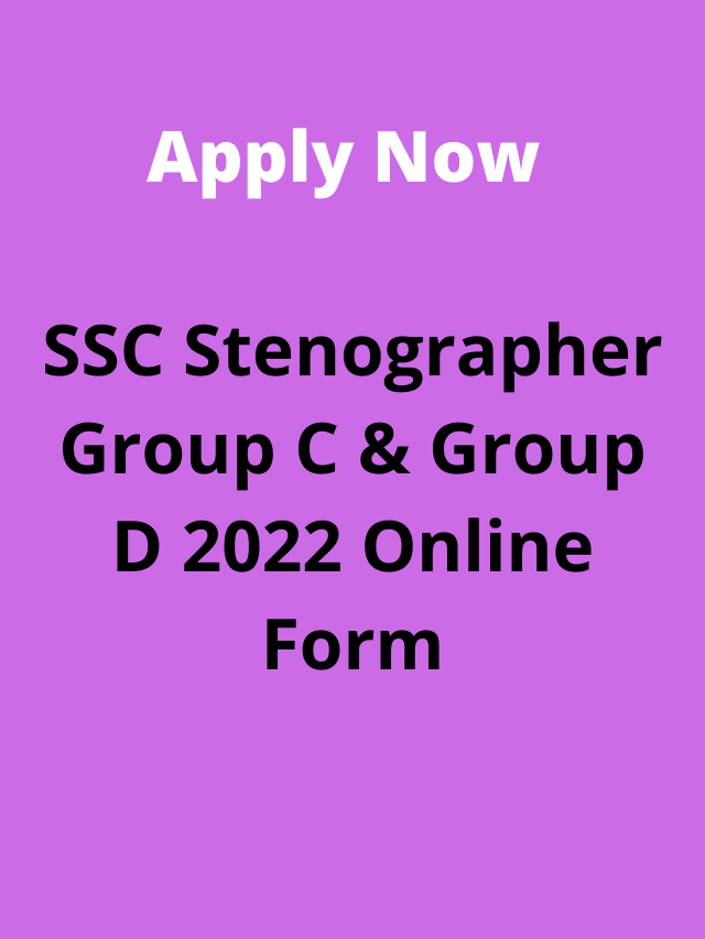 SSC Stenographer Group C & Group D Recruitment 2022