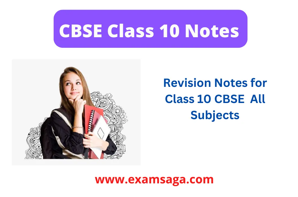 CBSE Notes For Class 10 | Revision Notes For Class 10 - EXAMSAGA