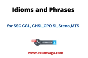 Idioms and phrases for SSC CGL, CHSL, CPO SI, Steno, MTS – Download Pdf